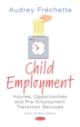 Child Employment: Injuries, Opportunities and Pre-Employment Transition Services - eBook