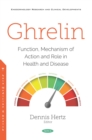 Ghrelin: Function, Mechanism of Action and Role in Health and Disease - eBook
