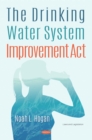 The Drinking Water System Improvement Act - eBook