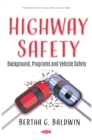 Highway Safety: Background, Programs and Vehicle Safety - eBook