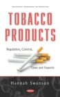 Tobacco Products: Regulation, Control, Taxes and Exports - eBook