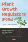 Plant Growth Regulators (PGRs): Types, Uses and Safety - eBook