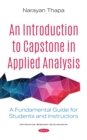 An Introduction to Capstone in Applied Analysis: A Fundamental Guide for Students and Instructors - eBook