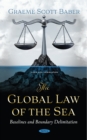 The Global Law of the Sea: Baselines and Boundary Delimitation - eBook