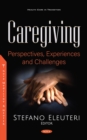 Caregiving: Perspectives, Experiences and Challenges - eBook