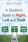 A Student's Guide to Right, Left and Truth - eBook