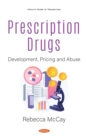 Prescription Drugs: Development, Pricing and Abuse - eBook