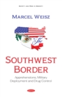 The Southwest Border: Apprehensions, Military Deployment and Drug Control - eBook