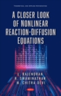 A Closer Look of Nonlinear Reaction-Diffusion Equations - eBook