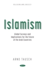 Islamism: Global Surveys and Implications for the Future of the Arab Countries - eBook