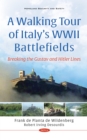 A Walking Tour of Italy's WWII Battlefields: Breaking the Gustav and Hitler Lines - eBook