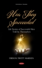 How They Succeeded: Life Stories of Successful Men Told by Themselves - eBook