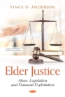 Elder Justice: Abuse, Legislation and Financial Exploitation - eBook