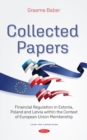 Collected Papers: Financial Regulation in Estonia, Poland and Latvia within the Context of European Union Membership - eBook