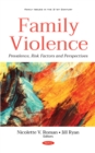 Family Violence: Prevalence, Risk Factors and Perspectives - eBook