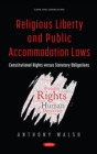 Religious Liberty and Public Accommodation Laws: Constitutional Rights versus Statutory Obligations - eBook