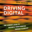 Driving Digital : The Leader's Guide to Business Transformation Through Technology - eAudiobook