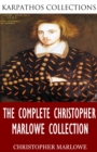 The Complete Christopher Marlowe Collection - eBook