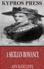 A Sicilian Romance - eBook