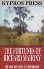 The Fortunes of Richard Mahony - eBook