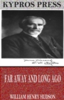 Far Away and Long Ago: A History of My Early Life - eBook