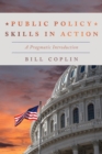 Public Policy Skills in Action : A Pragmatic Introduction - eBook