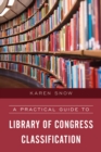 Practical Guide to Library of Congress Classification - eBook