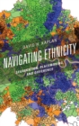 Navigating Ethnicity : Segregation, Placemaking, and Difference - eBook