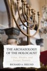 Archaeology of the Holocaust : Vilna, Rhodes, and Escape Tunnels - eBook