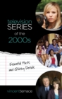 Television Series of the 2000s : Essential Facts and Quirky Details - eBook