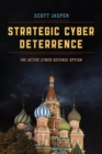 Strategic Cyber Deterrence : The Active Cyber Defense Option - eBook