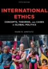 International Ethics : Concepts, Theories, and Cases in Global Politics - eBook