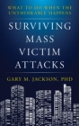 Surviving Mass Victim Attacks : What to Do When the Unthinkable Happens - eBook