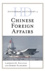 Historical Dictionary of Chinese Foreign Affairs - eBook