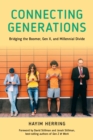 Connecting Generations : Bridging the Boomer, Gen X, and Millennial Divide - eBook
