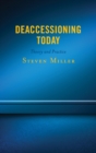 Deaccessioning Today : Theory and Practice - eBook