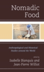 Nomadic Food : Anthropological and Historical Studies around the World - eBook