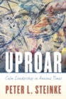 Uproar : Calm Leadership in Anxious Times - eBook