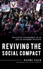 Reviving the Social Compact : Inclusive Citizenship in an Age of Extreme Politics - eBook
