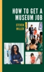 How to Get a Museum Job - eBook