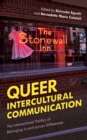 Queer Intercultural Communication : The Intersectional Politics of Belonging in and across Differences - eBook