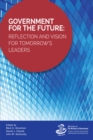 Government for the Future : Reflection and Vision for Tomorrow's Leaders - eBook
