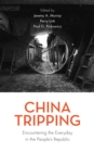 China Tripping : Encountering the Everyday in the People's Republic - eBook