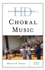 Historical Dictionary of Choral Music - Book