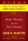 How to Think about Homeland Security : Risk, Threats, and the New Normal - eBook