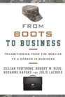 From Boots to Business : Transitioning from the Service to a Career in Business - eBook