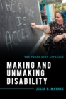 Making and Unmaking Disability : The Three-Body Approach - eBook