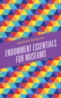 Endowment Essentials for Museums - eBook