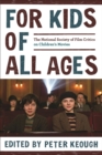 For Kids of All Ages : The National Society of Film Critics on Children's Movies - eBook