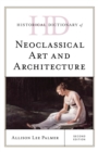 Historical Dictionary of Neoclassical Art and Architecture - eBook